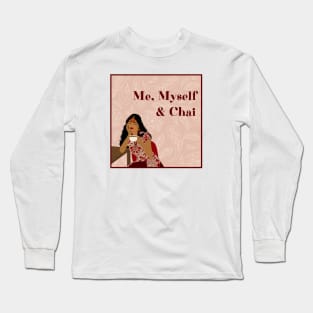 Me, Myself & Chai Long Sleeve T-Shirt